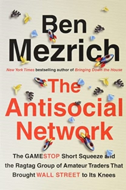 The Antisocial Network, Ben Mezrich - Paperback - 9781538707791