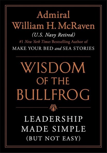Wisdom of the Bullfrog, William H. McRaven - Gebonden - 9781538707944