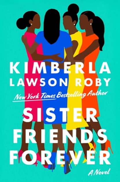 Sister Friends Forever, Kimberla Lawson Roby - Ebook - 9781538708972