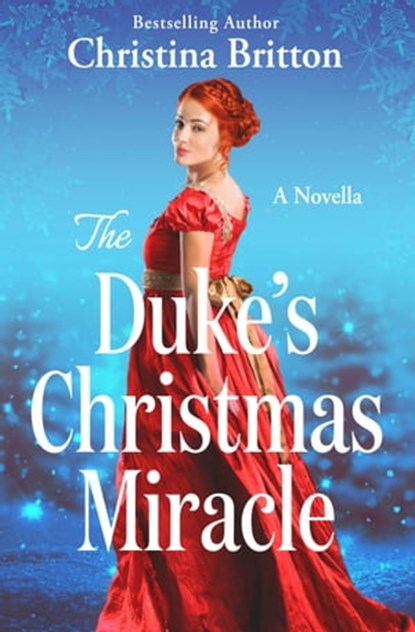 The Duke’s Christmas Miracle, Christina Britton - Ebook - 9781538709672