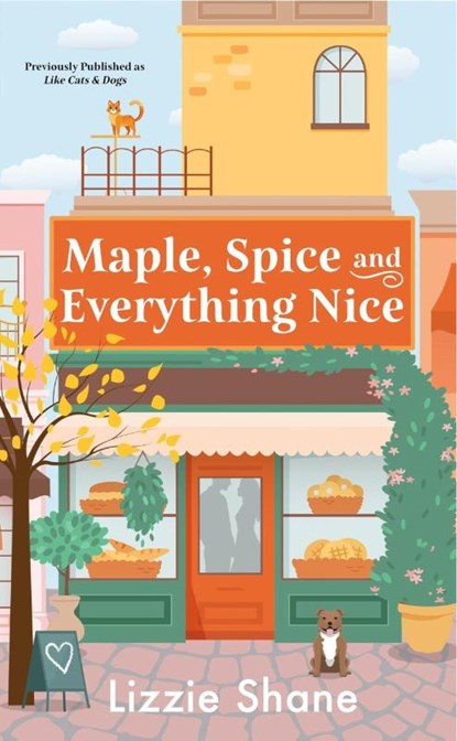 Maple, Spice, & Everything Nice (previously published as Like Cats & Dogs), Lizzie Shane - Paperback - 9781538710388