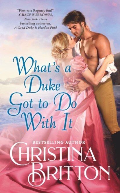 What’s a Duke Got to Do With It, Christina Britton - Paperback - 9781538710425