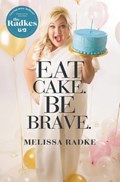 Eat Cake. Be Brave. | Melissa Radke | 