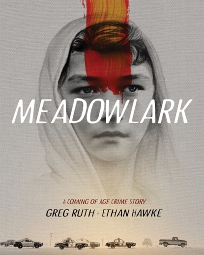 Meadowlark, Ethan Hawke ; Greg Ruth - Gebonden - 9781538714577