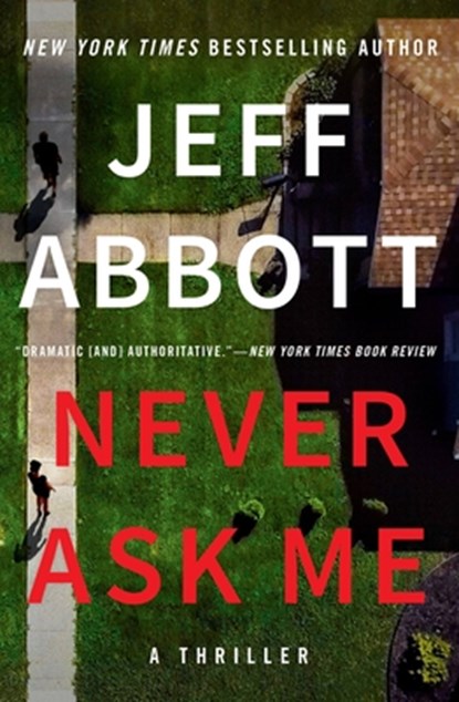 Never Ask Me, Jeff Abbott - Paperback - 9781538717011