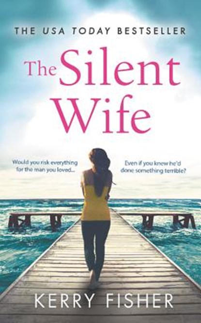 The Silent Wife: A Gripping, Emotional Page-Turner with a Twist That Will Take Your Breath Away, Kerry Fisher - Paperback - 9781538718100