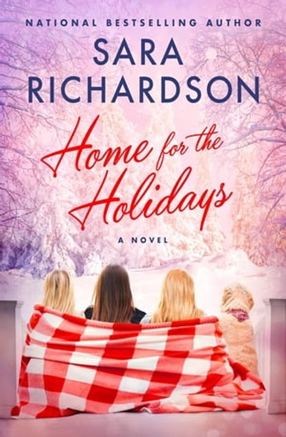 Home for the Holidays, Sara Richardson - Ebook - 9781538718223