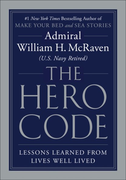 The Hero Code, Admiral William H. McRaven - Gebonden - 9781538719961
