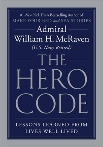 The Hero Code, Admiral William H. McRaven - Ebook - 9781538719978