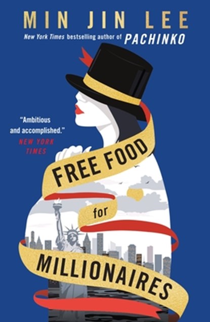 Free Food for Millionaires, Min Jin Lee - Paperback - 9781538722022