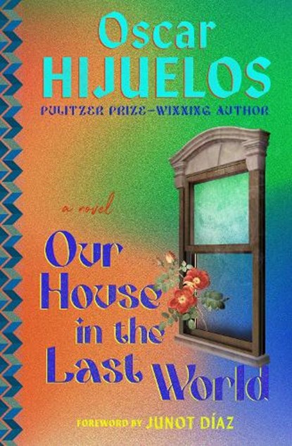 Our House in the Last World, Oscar Hijuelos - Paperback - 9781538722251