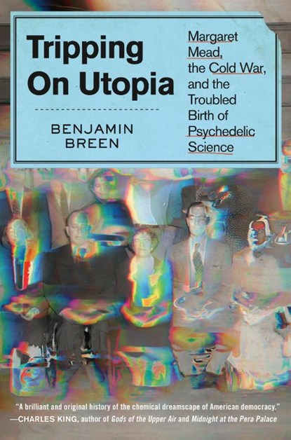 Breen, B: Tripping on Utopia, Benjamin Breen - Gebonden - 9781538722374