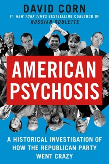 American Psychosis, David Corn - Ebook - 9781538723074