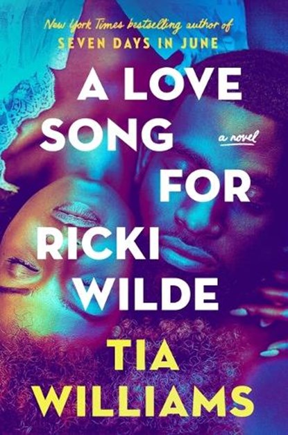 A Love Song for Ricki Wilde, Tia Williams - Gebonden - 9781538726709