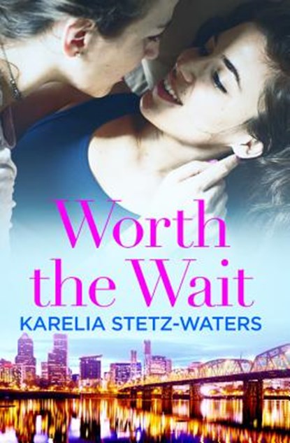 Worth the Wait, Karelia Stetz-Waters - Paperback - 9781538727034