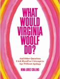 What Would Virginia Woolf Do? | Nina Lorez Collins | 