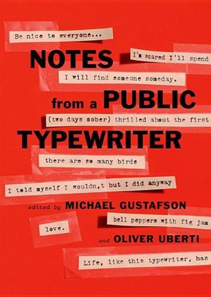 Notes from a Public Typewriter, GUSTAFSON,  Michael ; Uberti, Oliver - Gebonden - 9781538729113