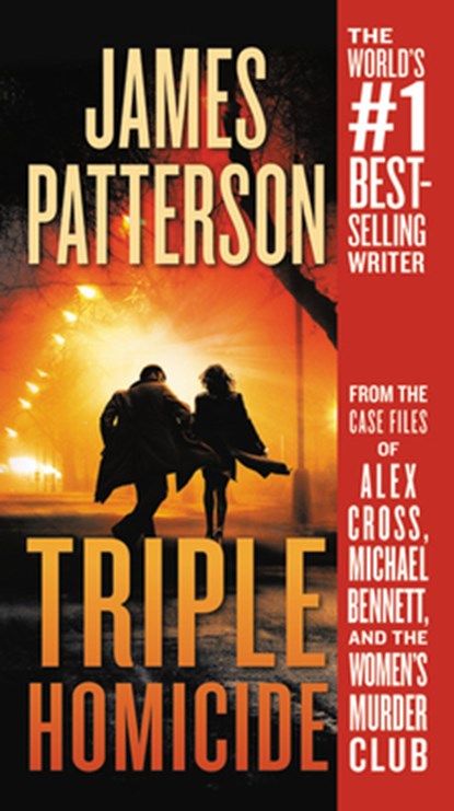 Triple Homicide: From the Case Files of Alex Cross, Michael Bennett, and the Women's Murder Club, James Patterson - Paperback - 9781538730751