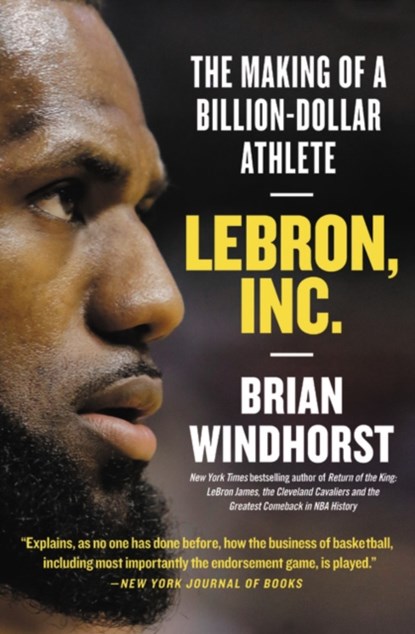 LeBron, Inc., Brian Windhorst - Paperback - 9781538730850