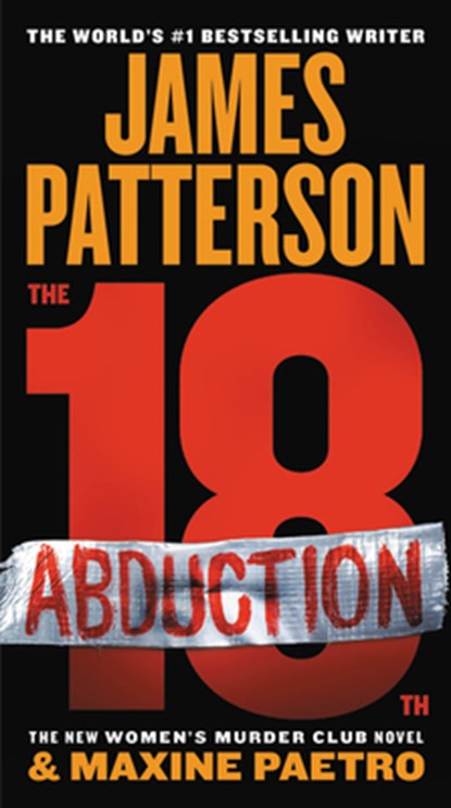 18TH ABDUCTION, James Patterson ;  Maxine Paetro - Paperback - 9781538731604