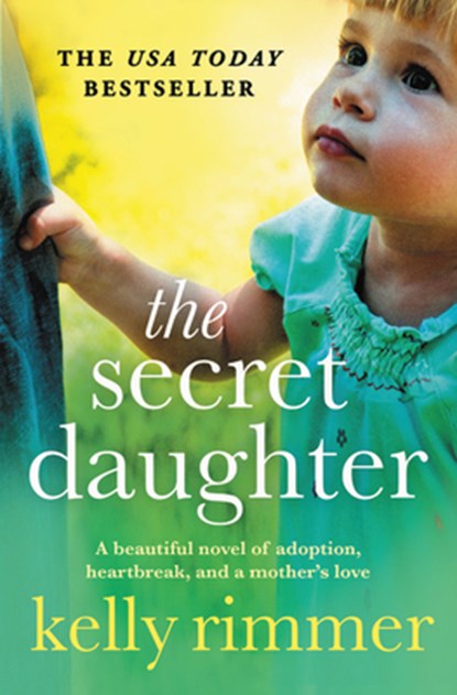 The Secret Daughter, Kelly Rimmer - Paperback - 9781538732359