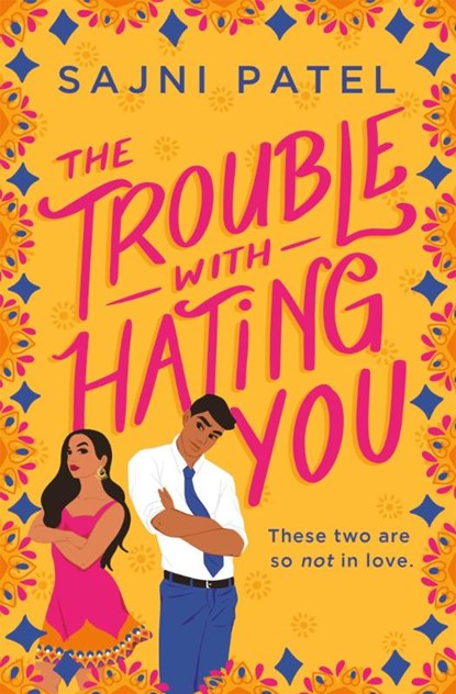 The Trouble with Hating You, Sajni Patel - Paperback - 9781538733332