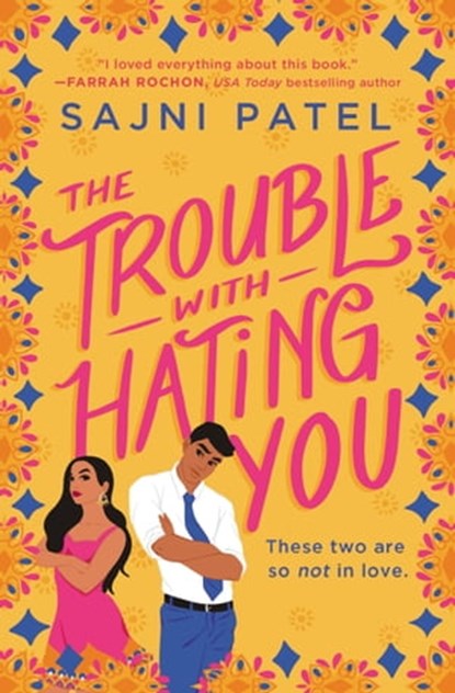 The Trouble with Hating You, Sajni Patel - Ebook - 9781538733356