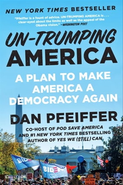 Un-Trumping America, Dan Pfeiffer - Ebook - 9781538733561