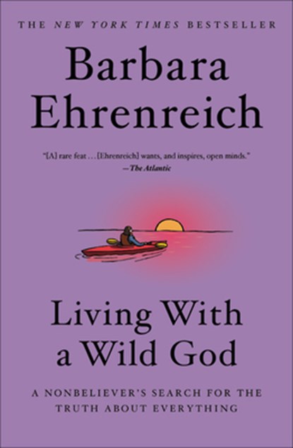 Living with a Wild God, Barbara Ehrenreich - Paperback - 9781538733691