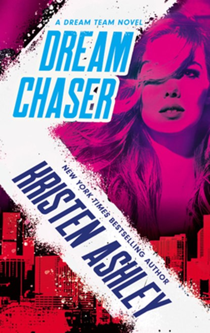 Dream Chaser, Kristen Ashley - Paperback - 9781538733912