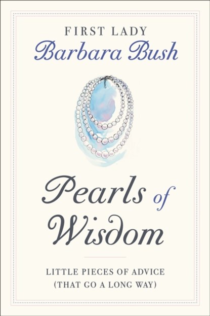 Pearls of Wisdom, Barbara Pierce Bush - Gebonden - 9781538734940