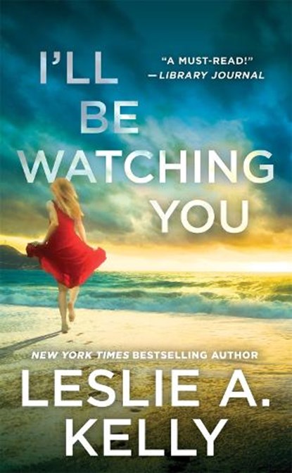 I'll Be Watching You (previously published as Watching You), Leslie A. Kelly - Paperback - 9781538735145