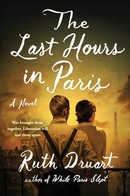 The Last Hours in Paris, Ruth Druart - Gebonden - 9781538735213