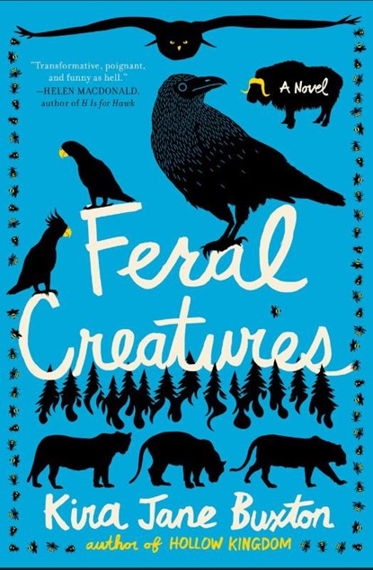 Feral Creatures, Kira Jane Buxton - Paperback - 9781538735251