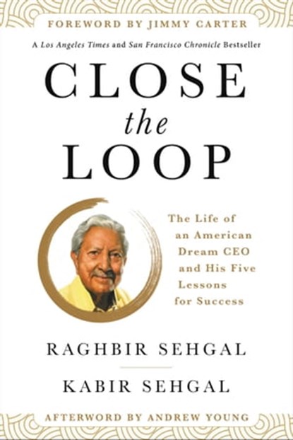 Close the Loop, Raghbir Sehgal ; Kabir Sehgal - Ebook - 9781538735381