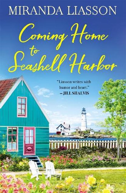 Coming Home to Seashell Harbor, Miranda Liasson - Paperback - 9781538736241