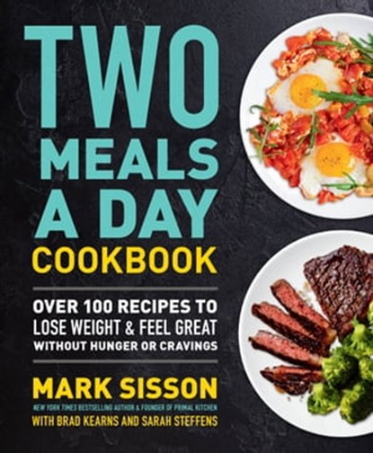 Two Meals a Day Cookbook, Mark Sisson - Ebook - 9781538736975