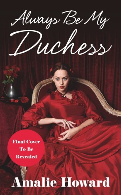 Always Be My Duchess, Amalie Howard - Paperback - 9781538737729