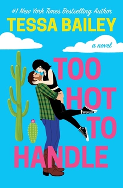Too Hot To Handle, Tessa Bailey - Paperback - 9781538740866