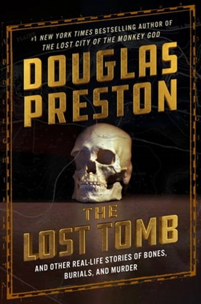 The Lost Tomb, Douglas Preston - Ebook - 9781538741245