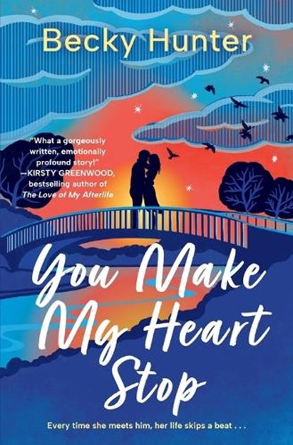 You Make My Heart Stop, Becky Hunter - Paperback - 9781538741818