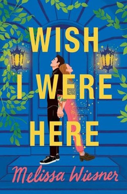 Wish I Were Here, Melissa Wiesner - Paperback - 9781538741948