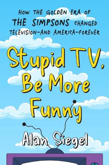 Stupid TV, Be More Funny, Alan Siegel - Gebonden - 9781538742846
