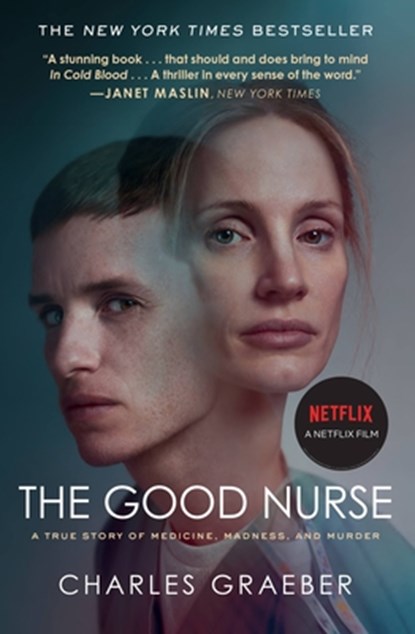The Good Nurse: A True Story of Medicine, Madness, and Murder, Charles Graeber - Paperback - 9781538743256