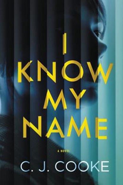 I Know My Name, COOKE,  C. J. - Gebonden - 9781538744444
