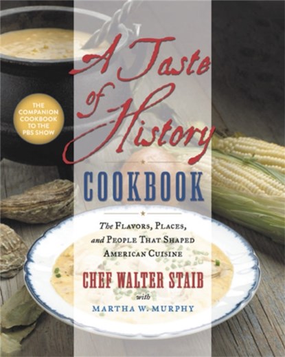 A Taste of History Cookbook, Walter Staib ; Martha W. Murphy - Gebonden - 9781538746684