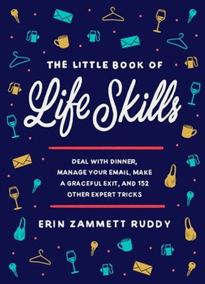 The Little Book of Life Skills, Erin Zammett Ruddy - Ebook - 9781538751695