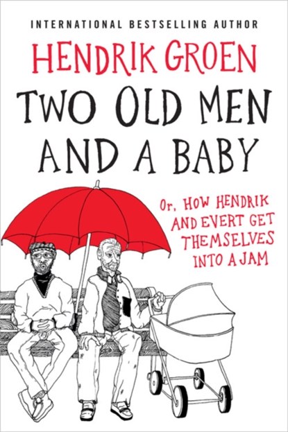 Two Old Men and a Baby, Hendrik Groen - Paperback - 9781538753521