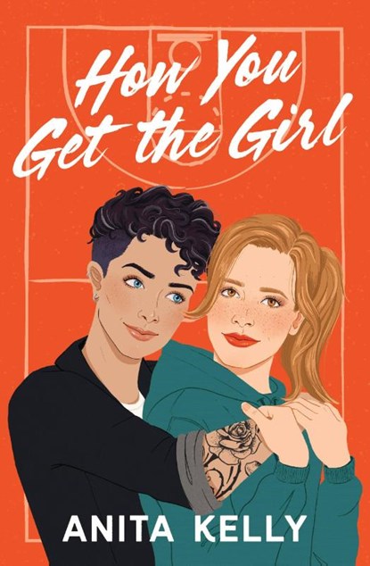 Kelly, A: How You Get the Girl, Anita Kelly - Paperback - 9781538754917
