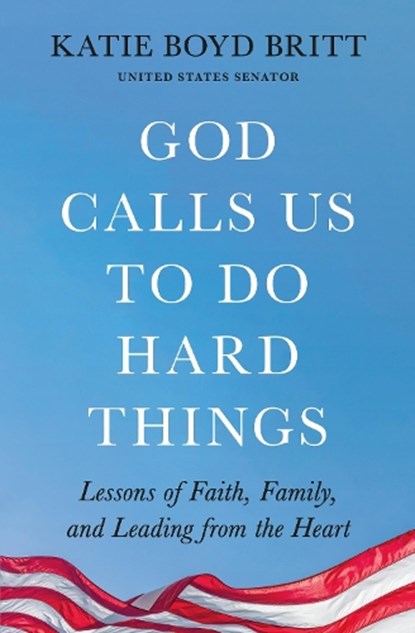 God Calls Us to Do Hard Things, Katie Boyd Britt - Paperback - 9781538756294